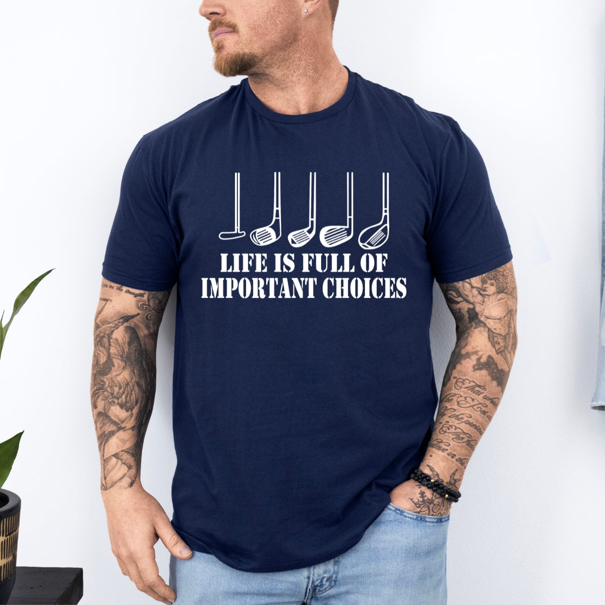 Life Is Full Of Improtant Choices Funny Tee For Men
