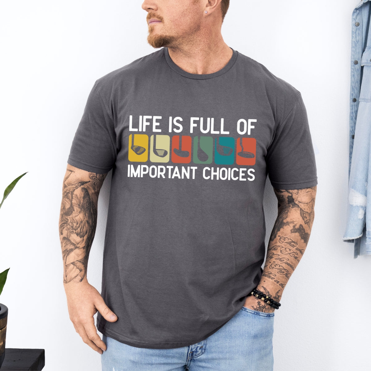 Life Is Full Of Improtant Choices Golf Tee For Men