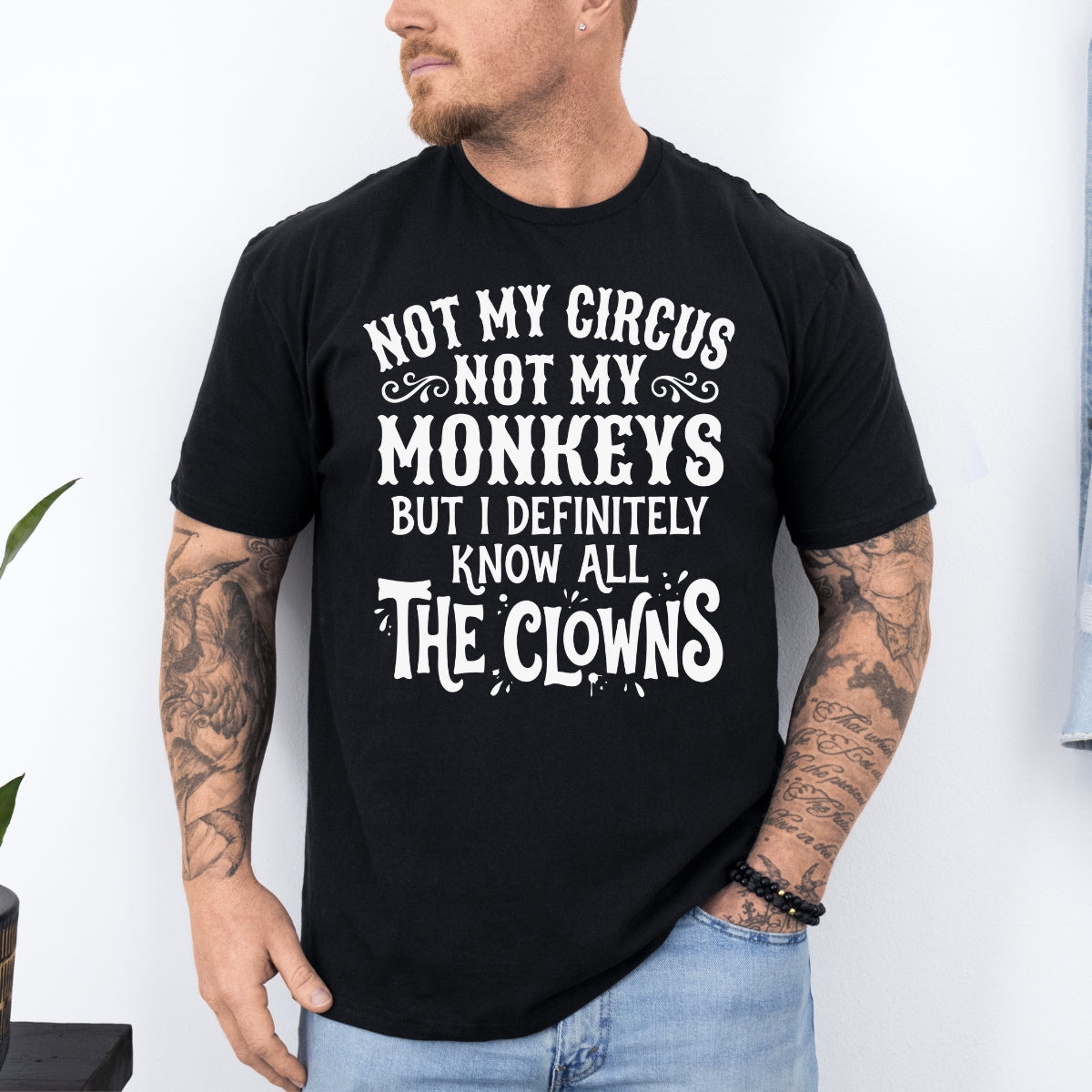 Not My Circus Not My Monkeys Funny Tee For Men
