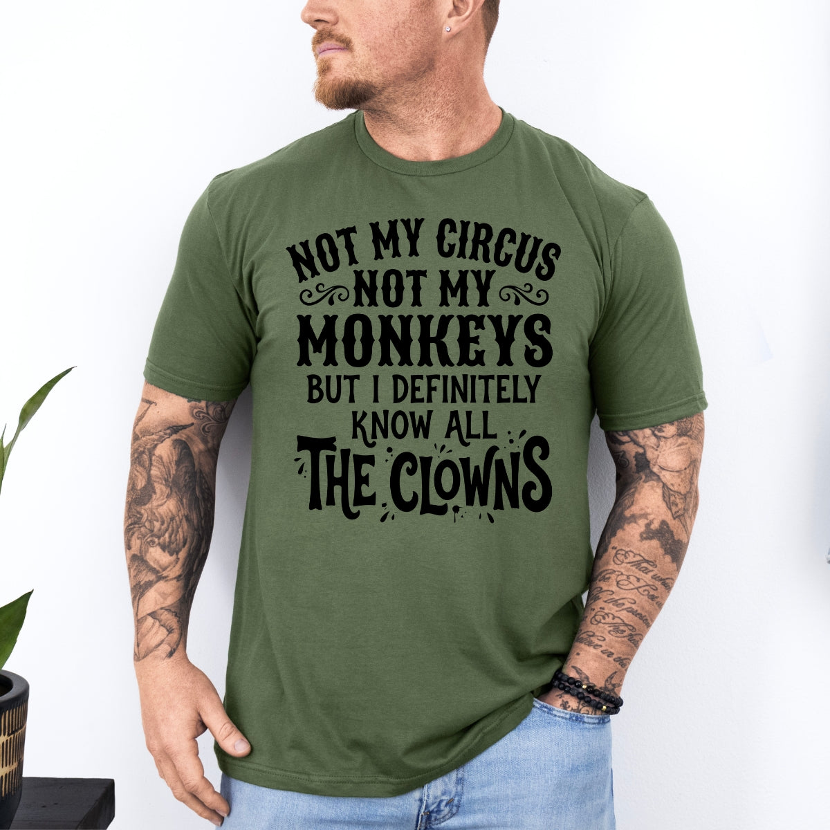 Not My Circus Not My Monkeys Funny Tee For Men