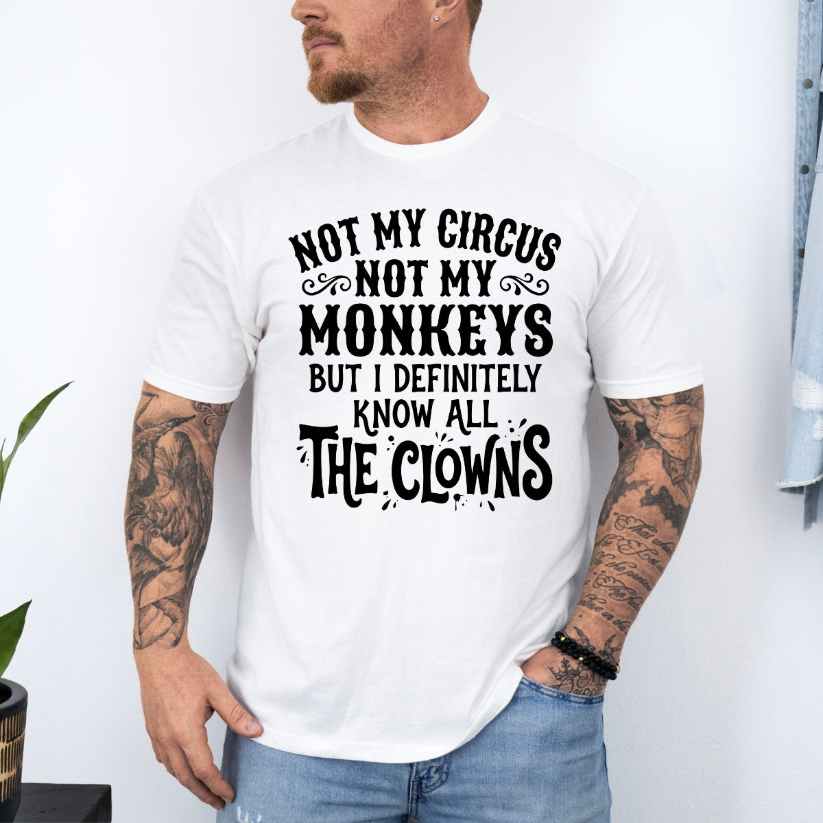 Not My Circus Not My Monkeys Funny Tee For Men