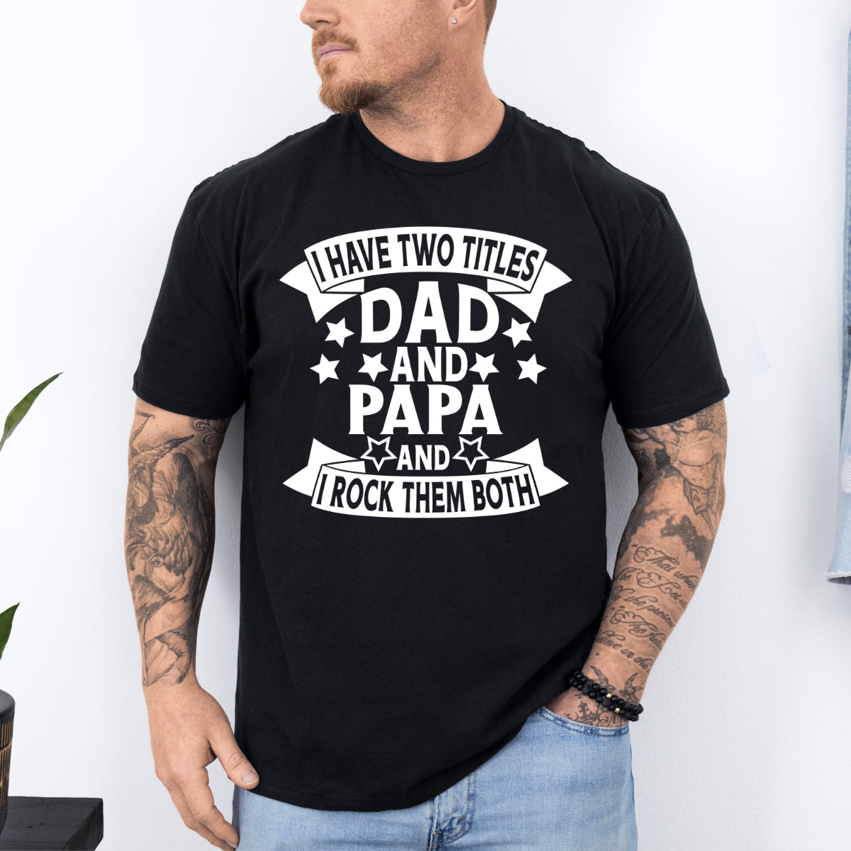 I Have Two title Dad And Papa And I Rock Them Both Tee For Men