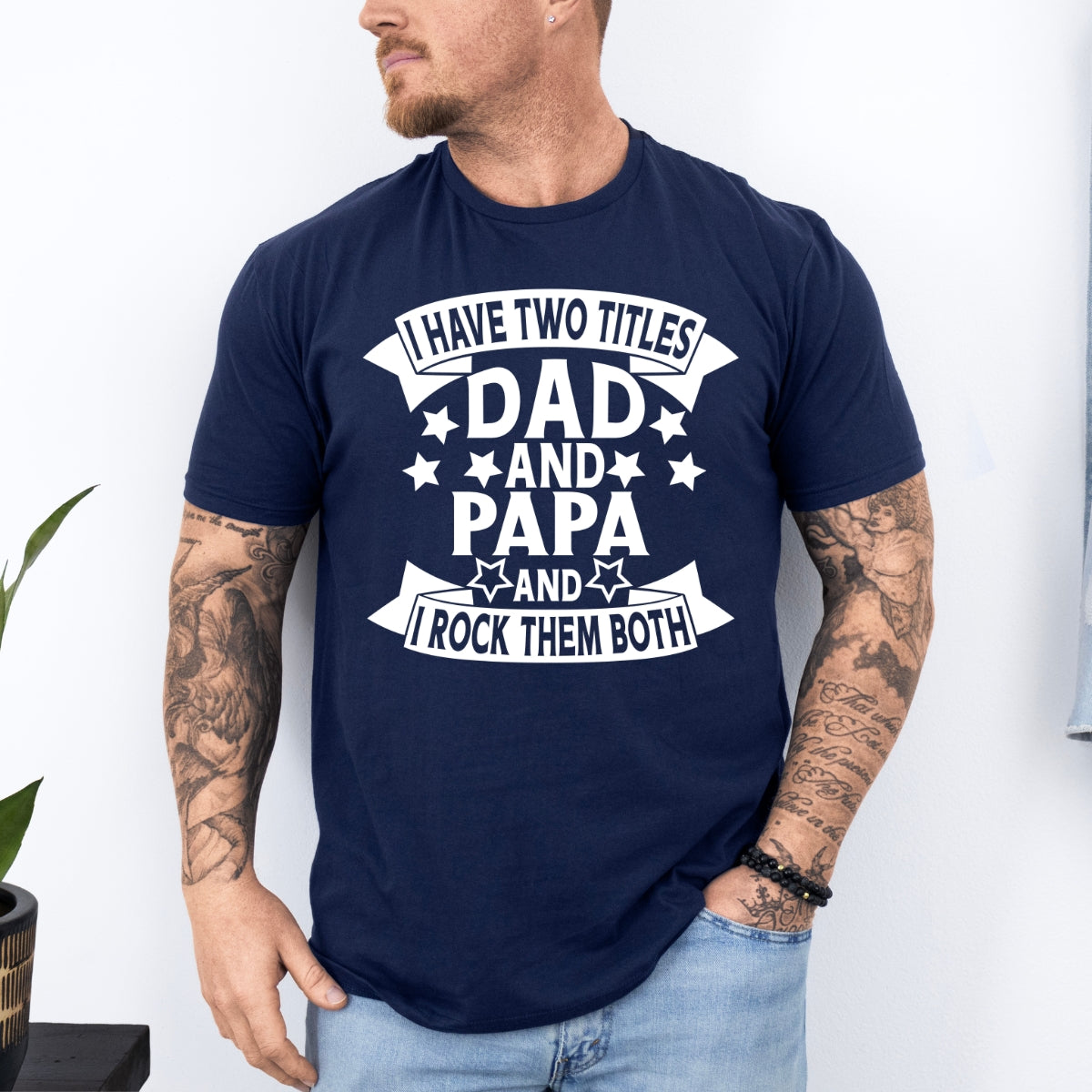 I Have Two title Dad And Papa And I Rock Them Both Tee For Men