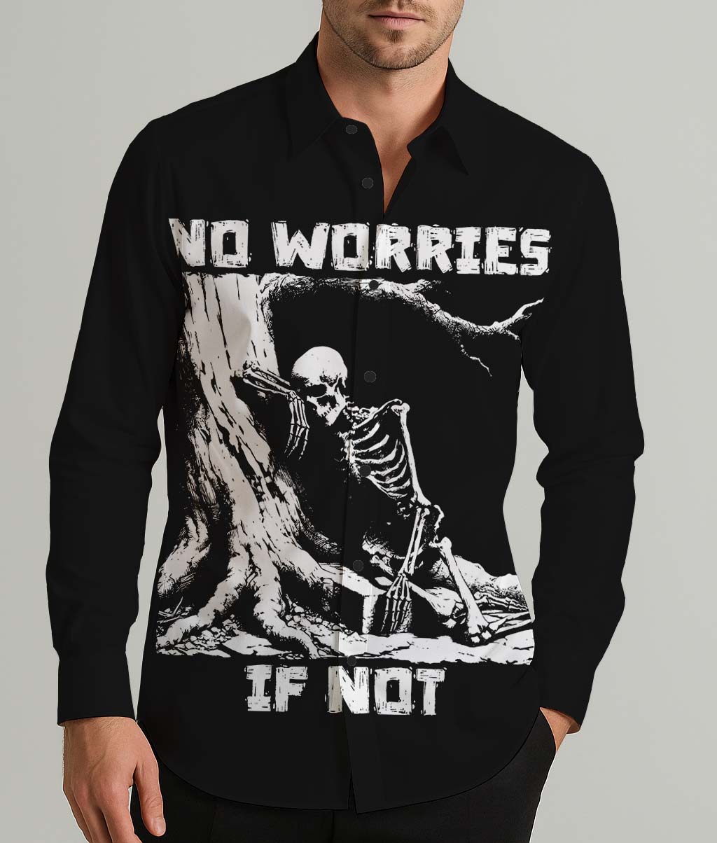 No Worries If Not Men's Shirt Long Sleeve Button Up Shirt