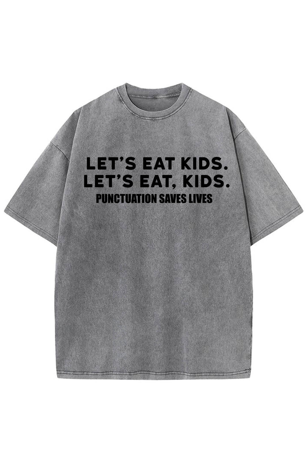 Let's Eat Kids Punctuation Saves Lives Washed T-Shirt