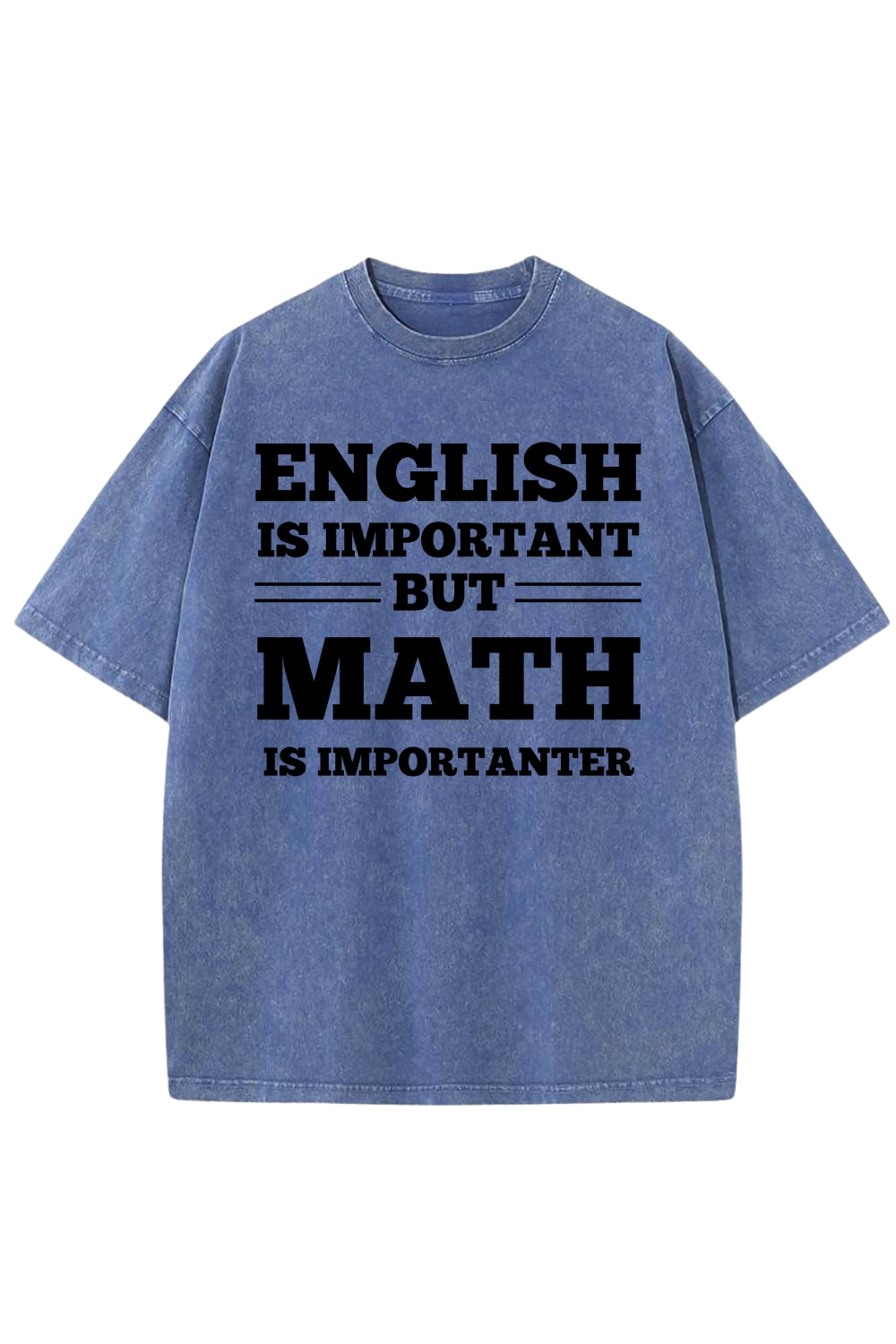 English Is Important But Math Is Importanter Washed T-Shirt