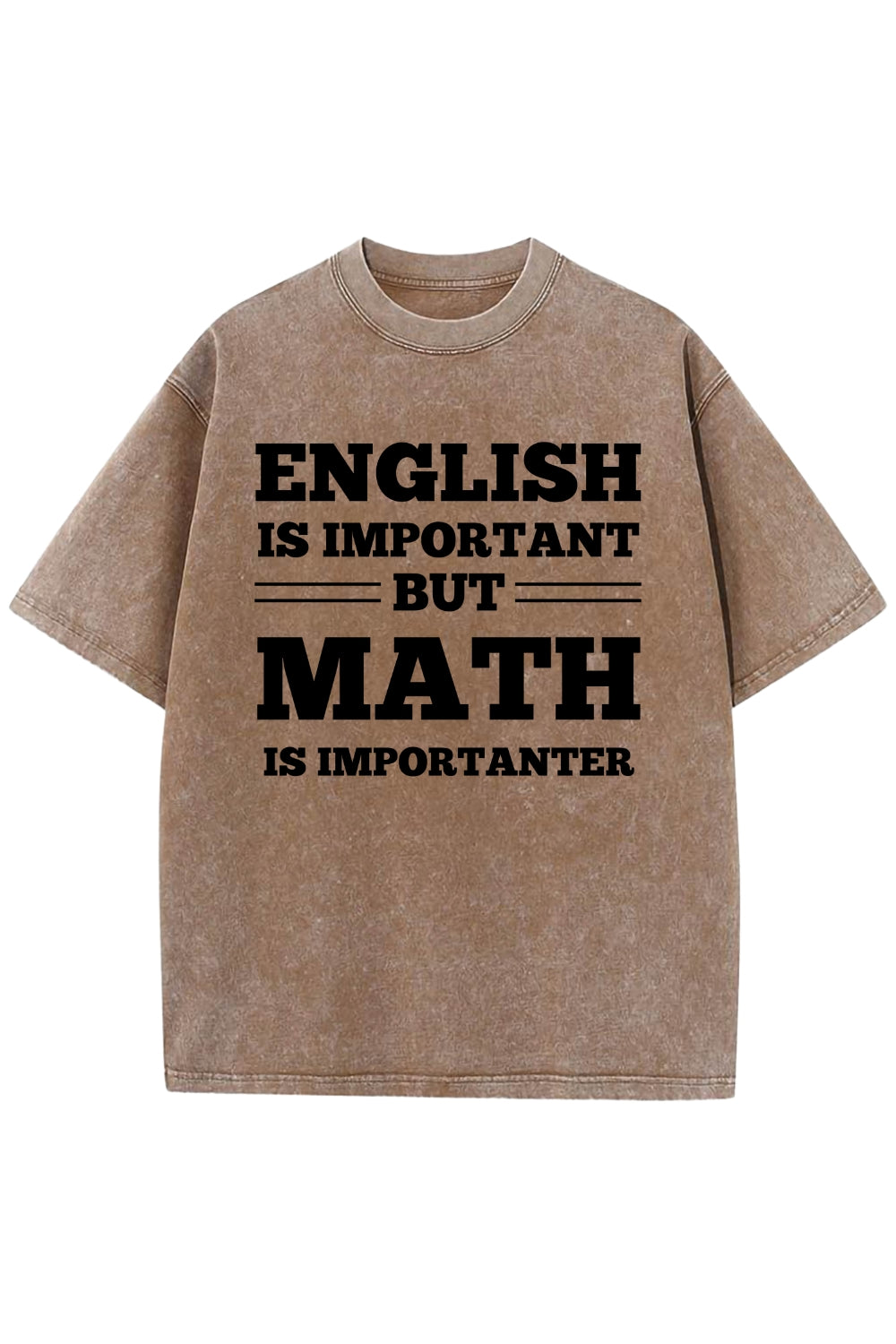 English Is Important But Math Is Importanter Washed T-Shirt