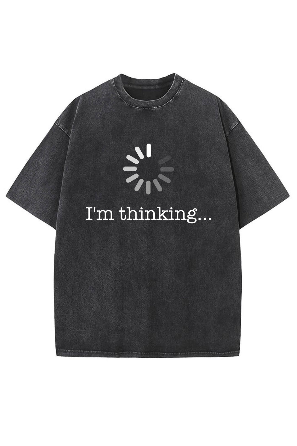 I'm Thinking Loading Washed T-Shirt