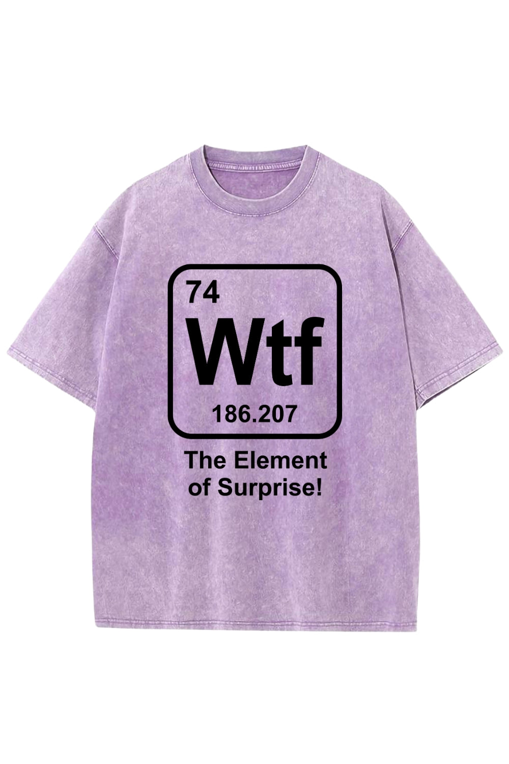 WTF The Element of Surprise Washed T-Shirt